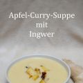 Experimentierfreudig: Apfel-Curry-Suppe