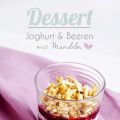 Dessert: Joghurt & Beeren mit den besten[...]