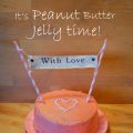 ♥ It's Peanut Butter Jelly time! ♥