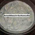 Sauce:   SCHNITTLAUCH-GURKEN-SOßE