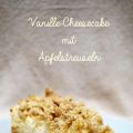 Vanille-Cheesecake mit Apfelstreuseln