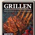 Rezension: BEEF! GRILLEN Meisterstücke für[...]