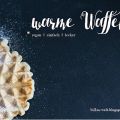 Seelentröster No.1: Warme Waffeln