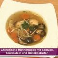 Chinesische Hühnersuppe mit Gemüse, Glasnudeln[...]
