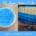 ♥ Blueberry Ombré Cake ♥