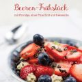 Beerenfrühstück mit Kakaonibs und einer Prise[...]
