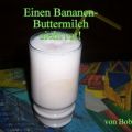 Getränk: Eine Bananen-Buttermilch sieht rot!