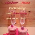 Himbeer-Rosen Versuchung aus dem Glas