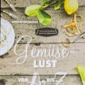 (Buchvorstellung) Gemüse Lust von A-Z