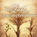 Das Lied der Grammophonbäume