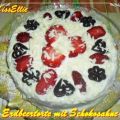 ~ Kuchen ~ Erdbeertorte mit weißer Schokosahne