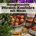 Hausgemachte Pfirsich-Konfitüre mit Minze -[...]
