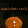 Mandarinen Licht - Mandarine als Kerze;[...]