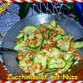 ~ Salat ~ Zucchinisalat mit Nuss