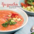 Gazpacho... kalte Suppe für heiße Tage