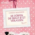Sie dürfen die Braut jetzt verlassen von Cindi[...]