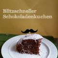Blitzschneller Schokoladenkuchen; Rezept