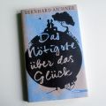 Bernhard Aichner - Das Nötigste über das Glück