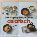 Buchrezension: Die Step-by-Step-Küche: Asiatisch