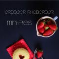 Mini Pies mit Erdbeeren & Rhabarber