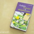 Essbare Wildpflanzen erkennen, sammeln und[...]