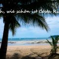 Oh, wie schön ist Costa Rica