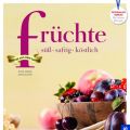 Früchte süss • saftig • köstlich von Rose Marie[...]