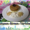 ~ Dessert ~ Bananen-Birnen-Törtchen
