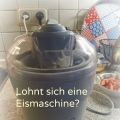 Lohnt sich eine Eismaschine?