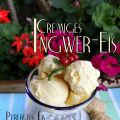Cremiges Ingwereis - Джинджифилов сладолед