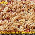 ~ Kuchen ~ Obstkuchen mit Mandelbelag