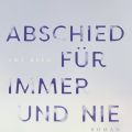 [Rezension] Abschied für immer und nie