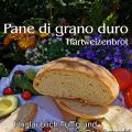Pane di grano duro (Hartweizenbrot) -[...]