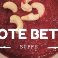 Rote Bete Suppe ♥