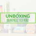 Brandnooz Box März 2018 [Unboxing]
